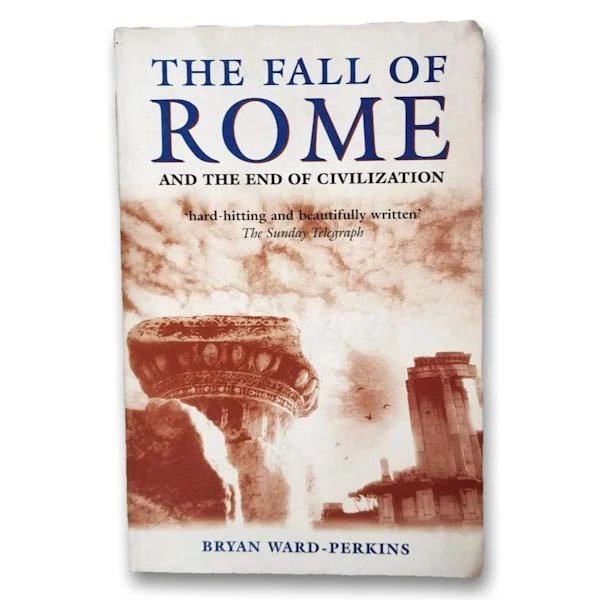 The fall of Rome and the end of civilization