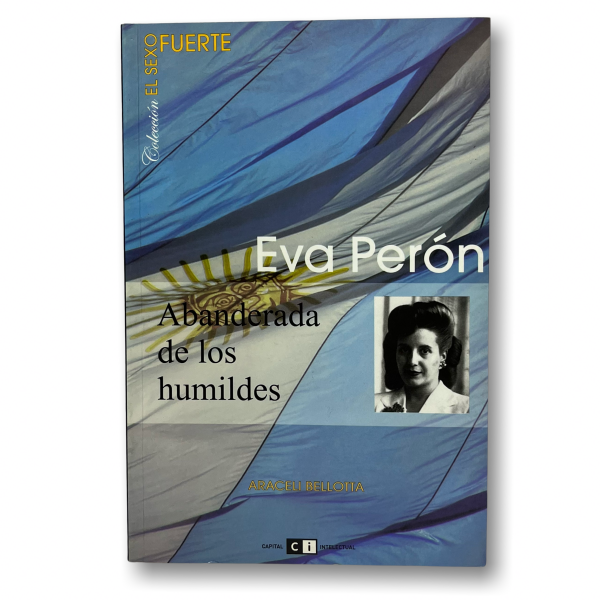 Eva Perón. Abandareada de los humildes