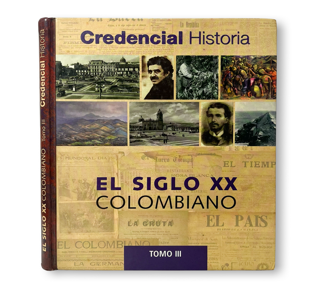 El Siglo XX Colombiano. Tomo III. Credencial Historia - Incunabula