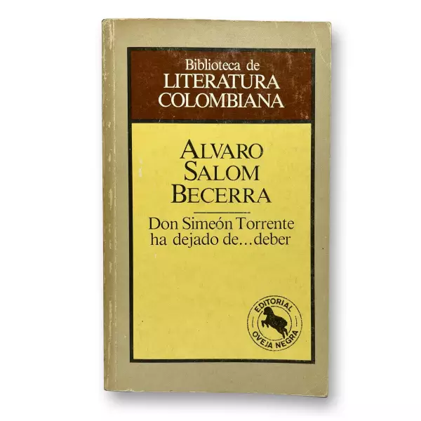 Don Simeón Torrente ha dejado de... deber. Biblioteca de literatura colombiana