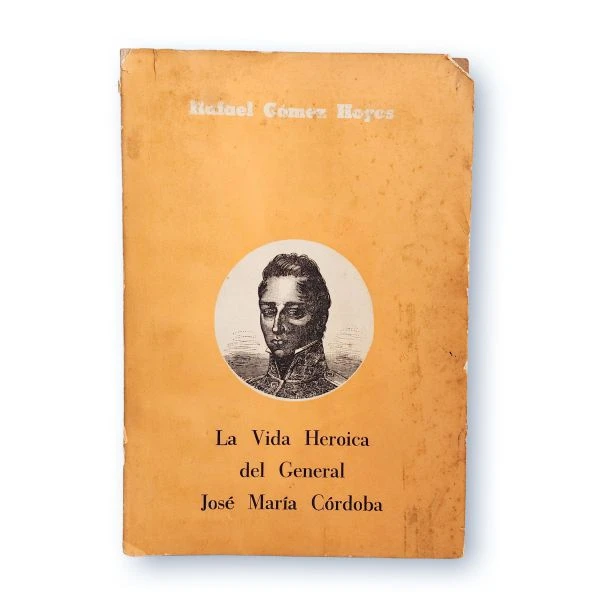 La vida heroica del general Jose María Cordoba