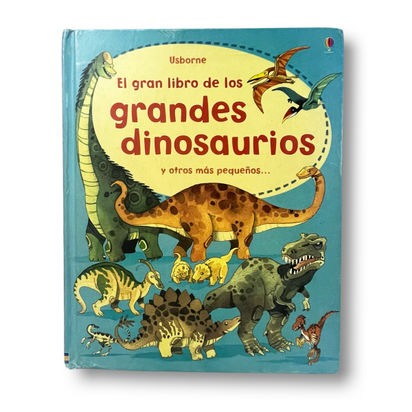El gran libro de los grandes Dinosaurios y otros más pequeños