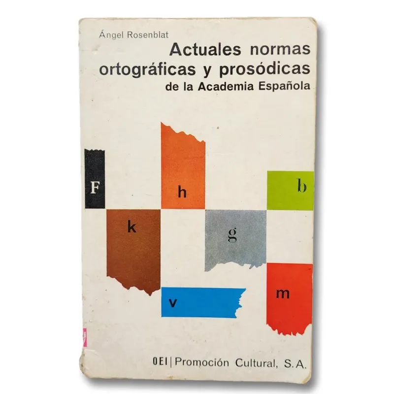 Actuales normas ortográficas y prosódicas de la academia española