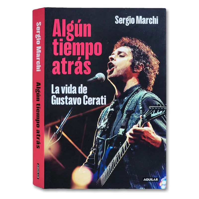Algún tiempo atrás. La vida de Gustavo Cerati