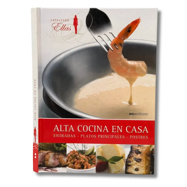 Alta cocina en casa. Entradas, platos principales, postres