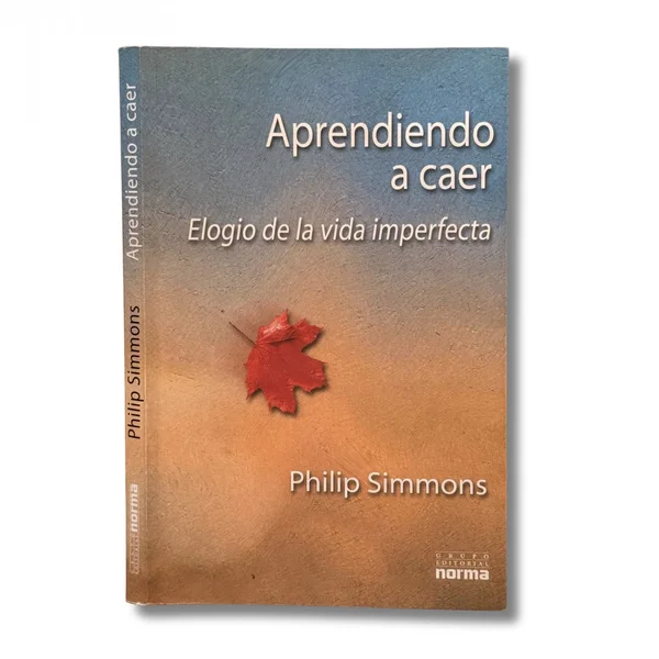 Aprendiendo a caer. Elogio de la vida imperfecta