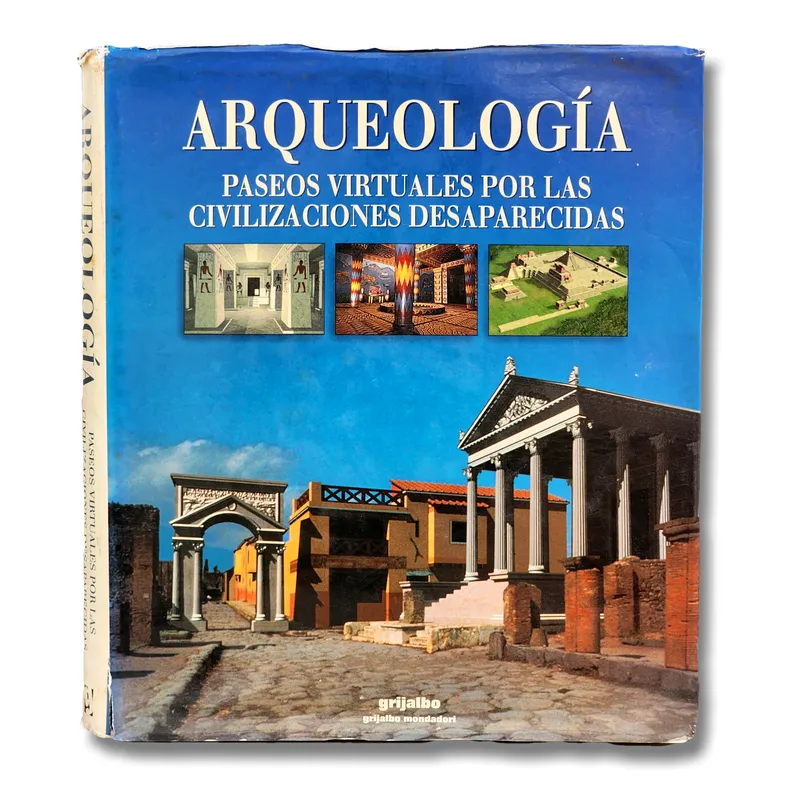 Arqueología. Paseos virtuales por las civilizaciones desaparecidas