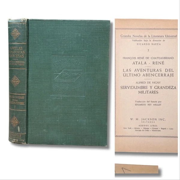 Novelas románticas francesas:
Atala / René / Las aventuras del último abencerraje - François René de Chateaubriand / Servidumbre grandeza militares