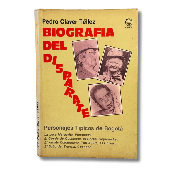 Biografia del disparate. Personajes típicos de Bogotá