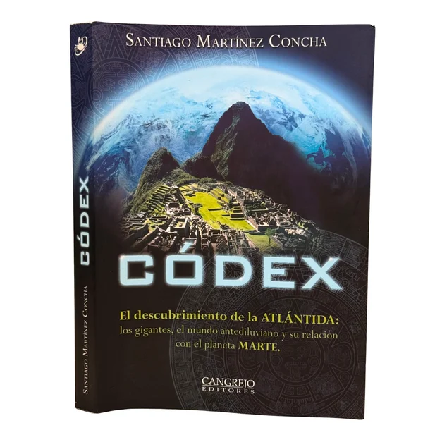 Códex. El descubrimiento de la Atlántida: los gigantes, el mundo antediluviano y su relación con el planeta Marte