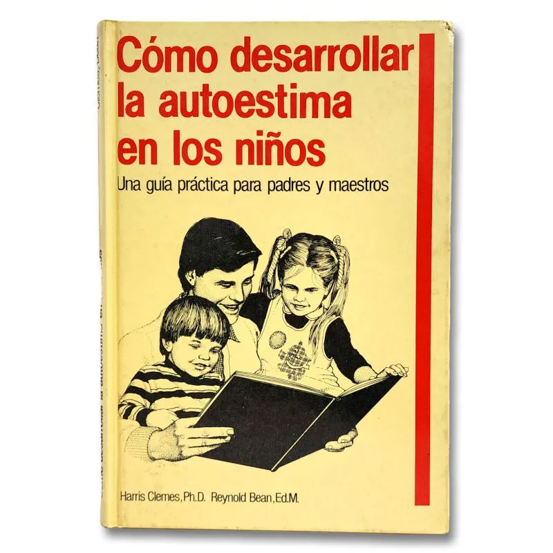 Cómo Desarrollar La Autoestima En Los Niños Una Guía Práctica Para Padres Y Maestros Incunabula 4070