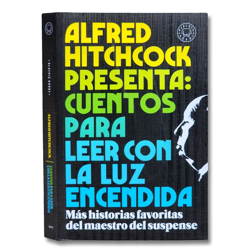 Alfred Hitchcock presenta. Cuentos para leer con la luz encendida,
más historias favoritas del maestro del suspense