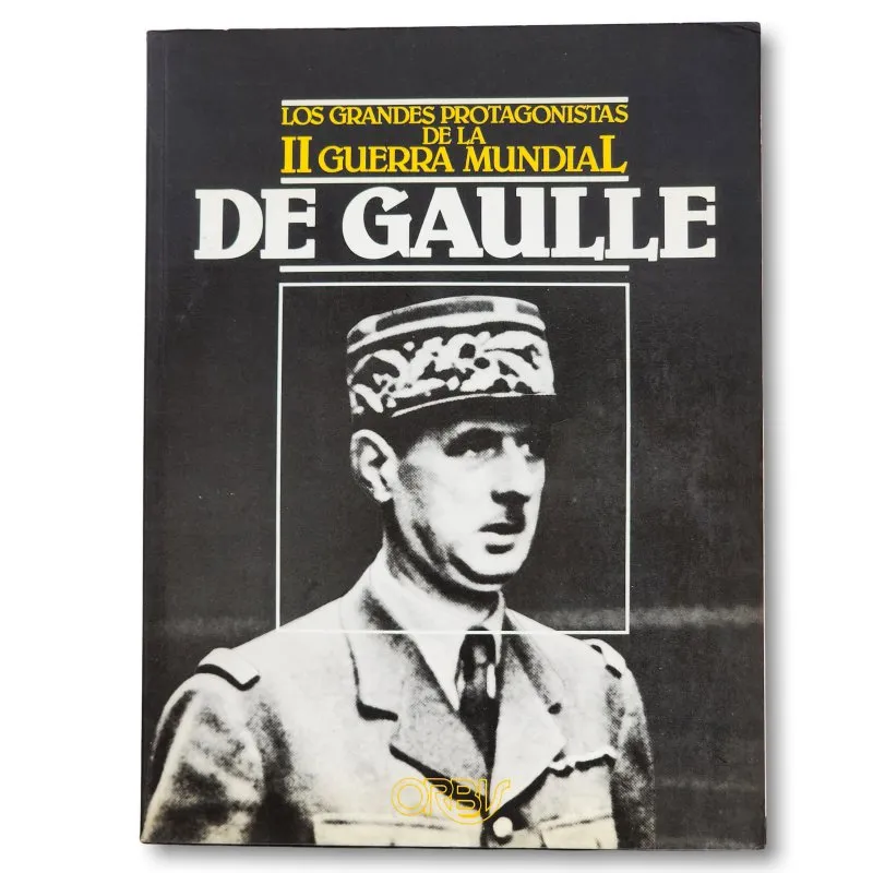 Los grandes protagonistas de la segunda guerra mundial. De Gaulle
