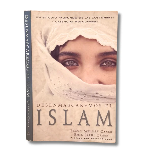 Desenmascaremos el Islam: Un estudio profundo de las costumbres y creencias musulmanas