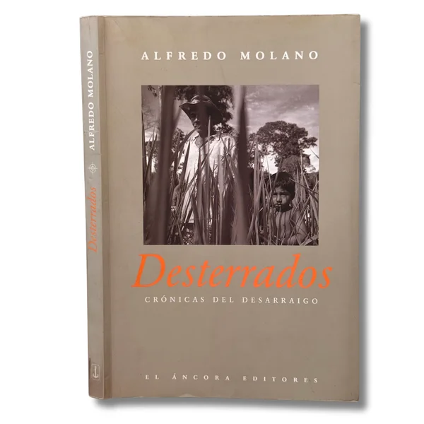 Desterrados: crónicas del desarraigo