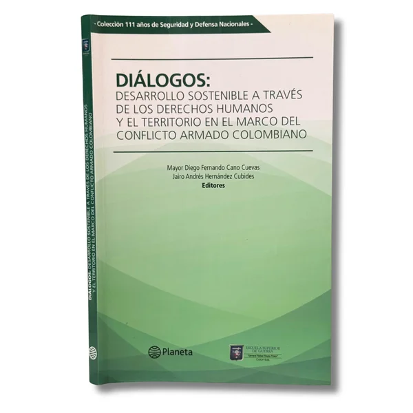 Diálogos: desarrollo sostenible a través de los derechos humanos y el territorio en el marco de conflicto armado Colombiano