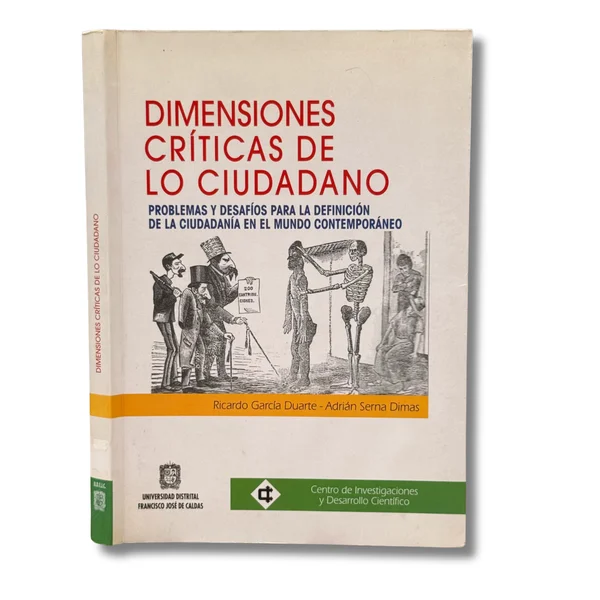 Dimensiones críticas de lo ciudadano. Problemas y desafíos para la definición de la ciudadanía en el mundo contemporáneo
(Algunos subrayados a resaltador)