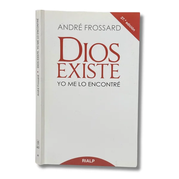 Dios existe. Yo me lo encontré
