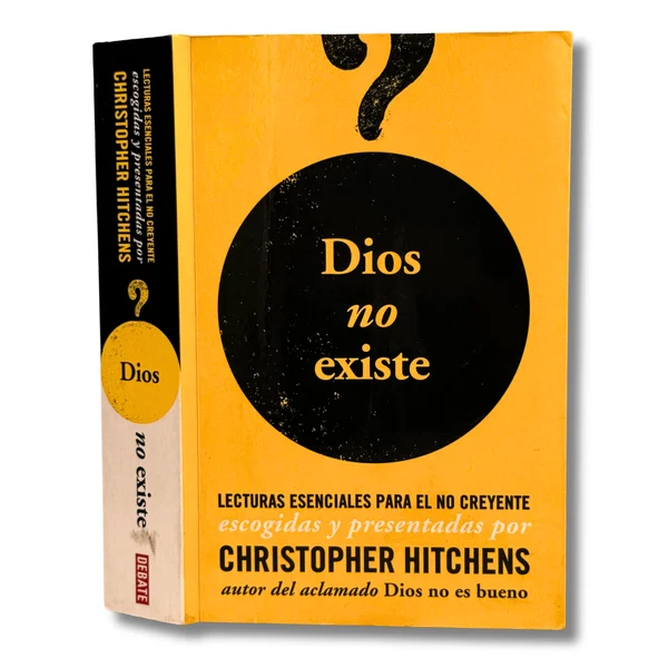 Dios no existe. Lecturas esenciales para el no creyente