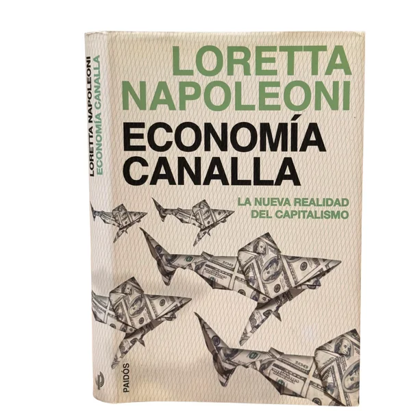 Economía canalla. La nueva realidad del capitalismo