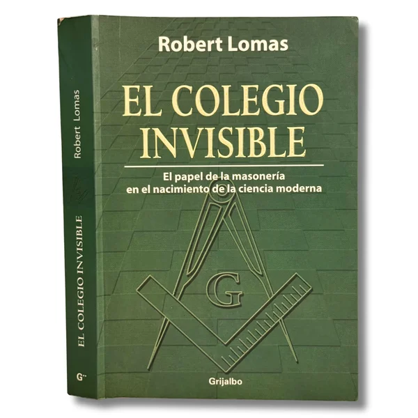 El colegio invisible. El papel de la masonería en el nacimiento de la ciencia moderna