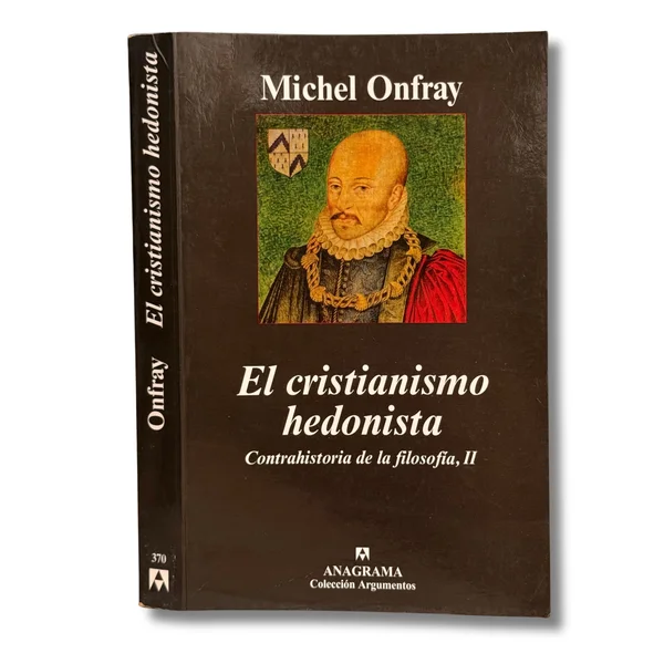 El cristianismo hedonista. Contrahistoria de la filosofía, II