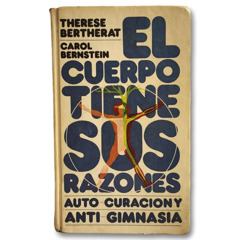 El cuerpo tiene sus razones: Autocura y antigimnasia