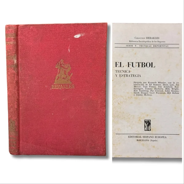 El fútbol. Técnica y estrategia. Dirigida por Kenneth Wheeler con la colaboración de Alf Ramsey y otros