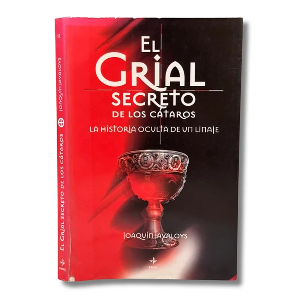El grial secreto de los Cátaros. Historia oculta de un linaje