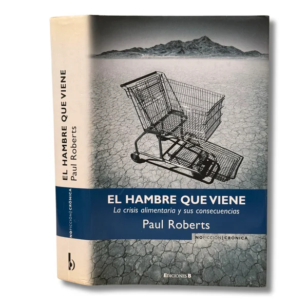 El hambre que viene. La crisis alimentaria y sus consecuencias