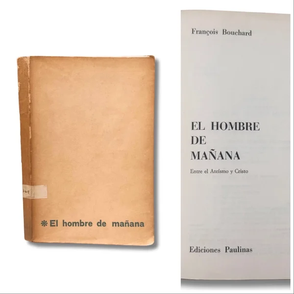 El hombre de mañana. Entre el ateísmo y Cristo