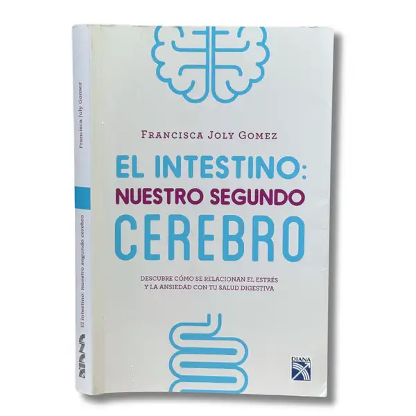 El intestino: nuestro segundo cerebro. Descubre como se relacionan el estrés y la ansiedad con tu salud digestiva