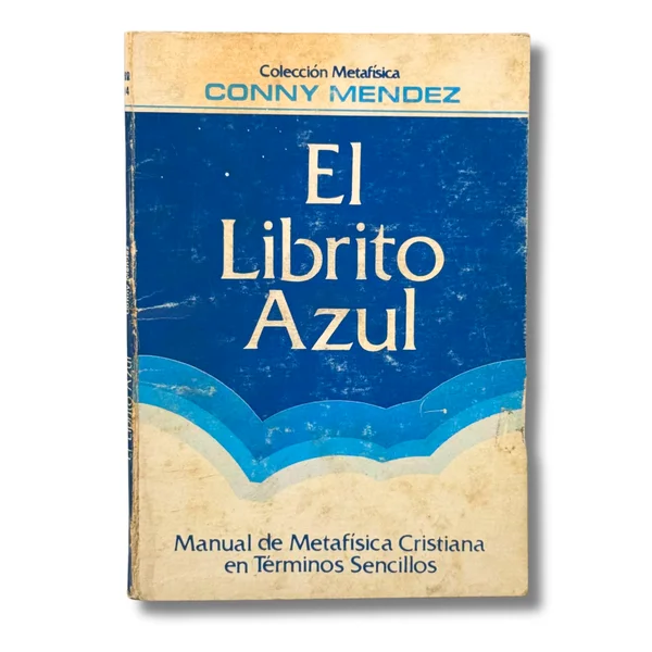 El librito azul. Manual de metafísica cristiana en términos sencillos