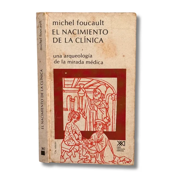El nacimiento de la clínica. Una arqueología de la mirada médica
