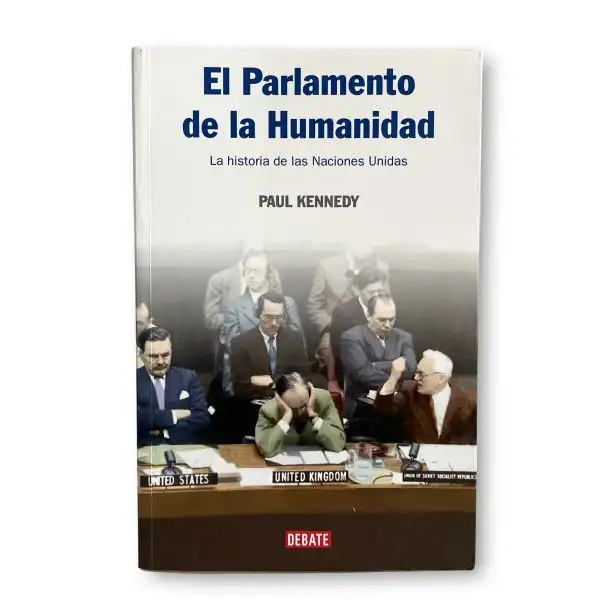El Parlamento de la humanidad: la historia de las Naciones Unidas