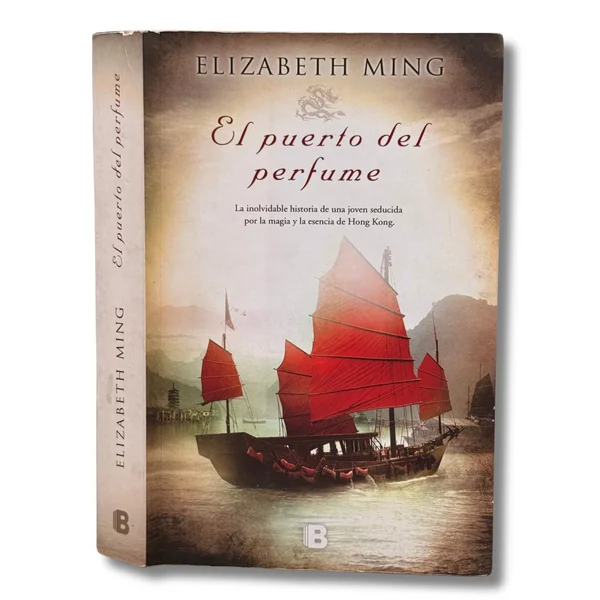 El puerto del perfume. La inolvidable historia de una joven seducida por la magia y la esencia de Hong Kong
