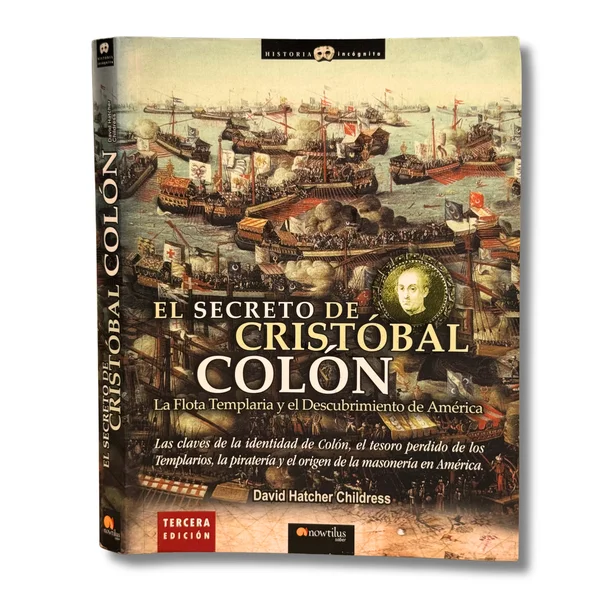 El secreto de Cristobal Colón. La flota templaria y el descubrimiento de América