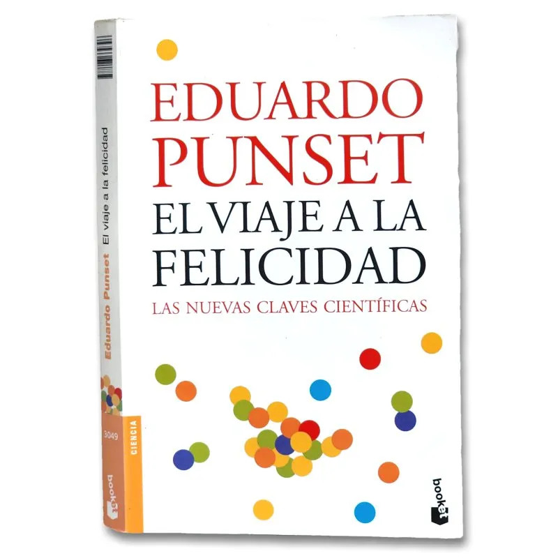El viaje a la felicidad. Las nuevas claves científicas