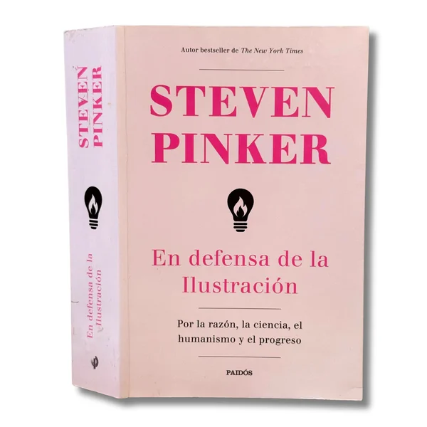 En defensa de la ilustración. Por la razón, la ciencia, el humanismo y el progreso