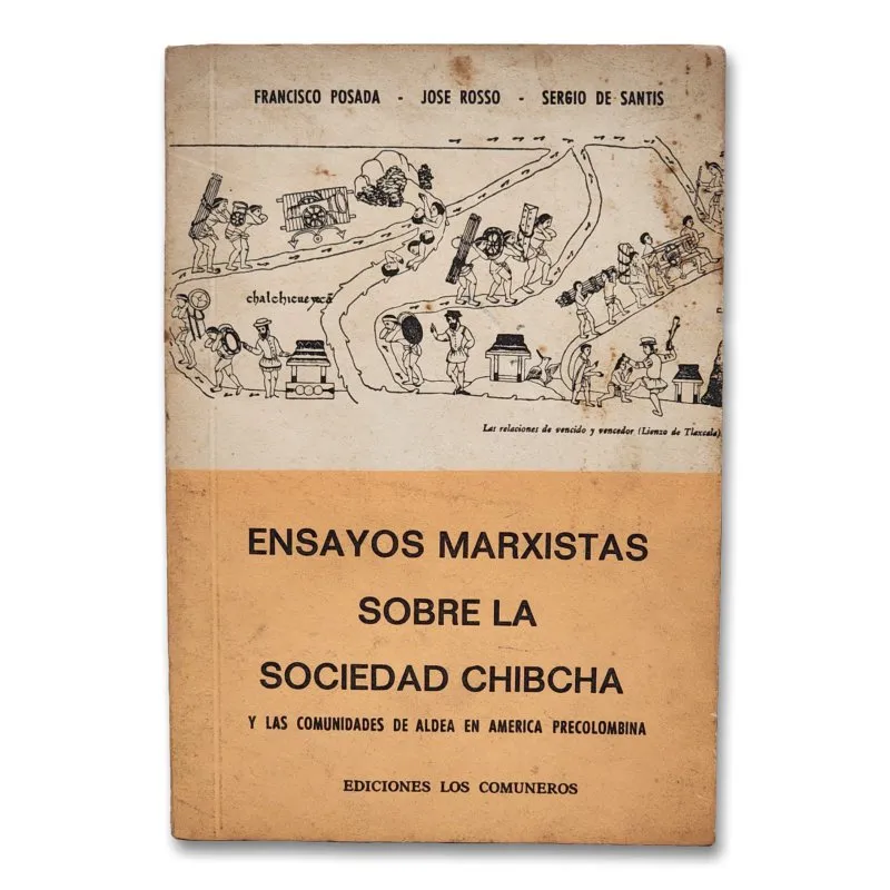 Ensayos marxistas sobre la sociedad chibcha y las comunidades de aldea en América precolombina