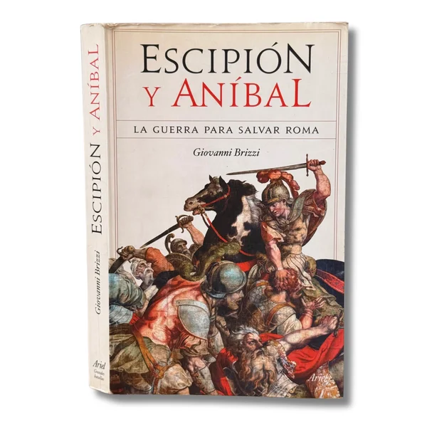 Escipión y Aníbal. La guerra para salvar Roma
