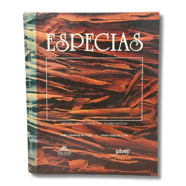 Especias. Historia, usos, cultivos y sus mejores recetas
