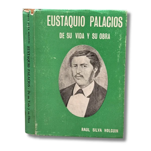 Eustaquio Palacios. De su vida y su obra