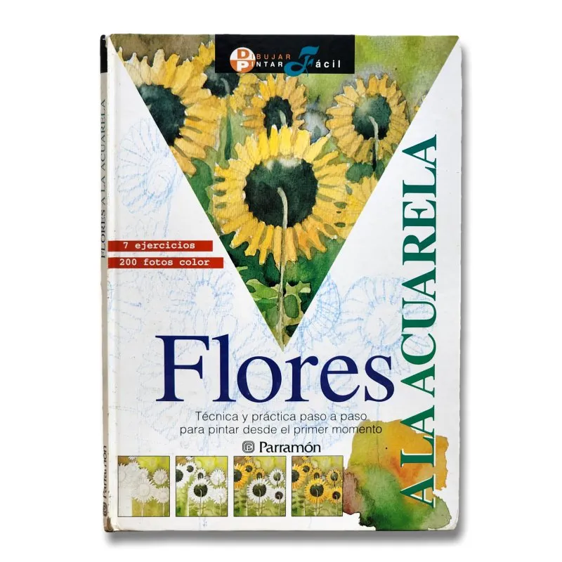 Flores a la acuarela. Técnica y práctica paso a paso para pintar desde el primer momento
