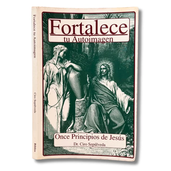 Fortalece tu autoimagen. Once principiosde Jesús
(Con subrayados)