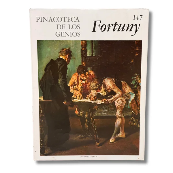Fortuny. Pinacoteca de los genios. La más grandiosa colección del arte del mundo