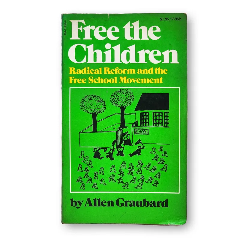 Free the children, Radical reform and the free school movement