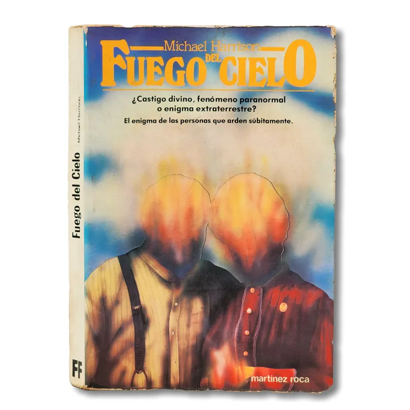 Fuego del cielo. El enigma de las personas que arden súbitamente