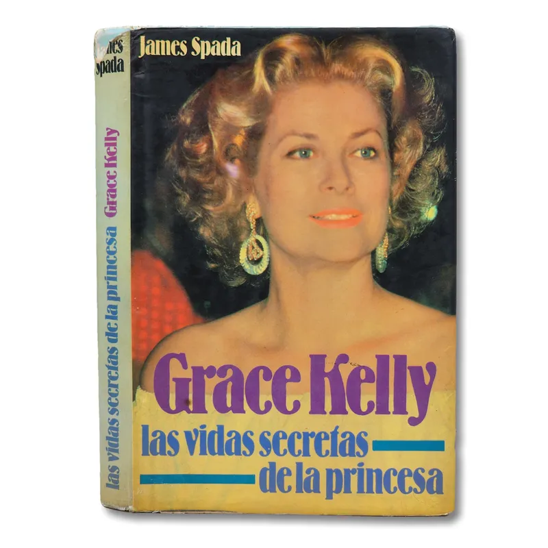 Grace Kelly. Las vidas secretas de la princesa