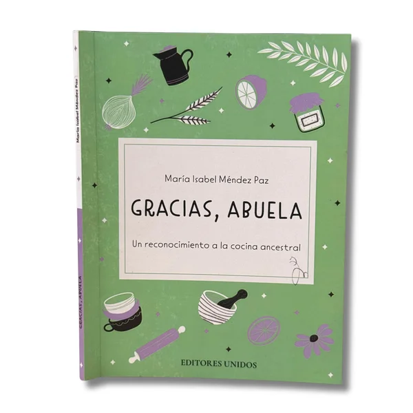 Gracias, abuela. Un reconocimiento a la cocina ancestral